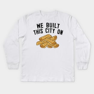 We Built This City On Sausage Rolls Kids Long Sleeve T-Shirt